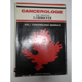 CANCEROLOGIE - volumul 1 -  CHIRICUTA 